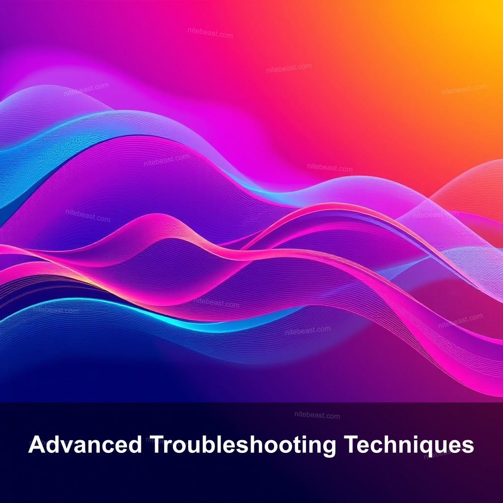 Advanced Troubleshooting Techniques